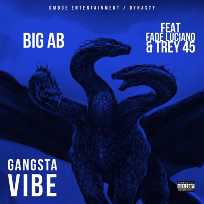 Gangsta Vibe (feat. Fade Luciano & Big Trey 45) - Single