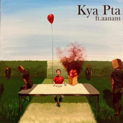 Kya Pta (feat. Aanant) - Single