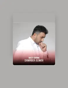 收听 Damirbek Olimov、观看音乐视频、阅读小传、查看巡演日期等 ！