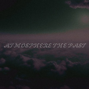 Atmosphere the Past - EP