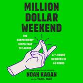 Million Dollar Weekend: The Surprisingly Simple Way to Launch a 7-Figure Business in 48 Hours (Unabridged) - Noah Kagan Cover Art