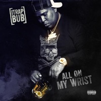 All On My Wrist - Single - Itrap Bub