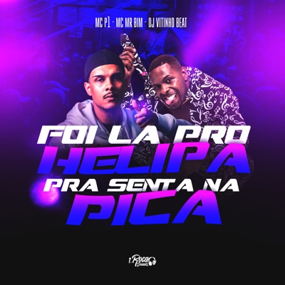 Foi Lá pro Helipa, pra Senta na Pica - Single