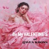 Be My Valentine's - Single