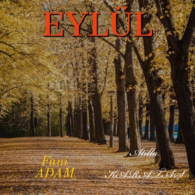 Atilla KARATAŞ - Fani Adam - EYLÜL (şiiri)