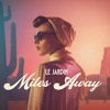 MILES AWAY
