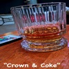 Crown & Coke (feat. C.P.) - Single