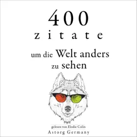 400 Zitate, um die Welt anders zu sehen