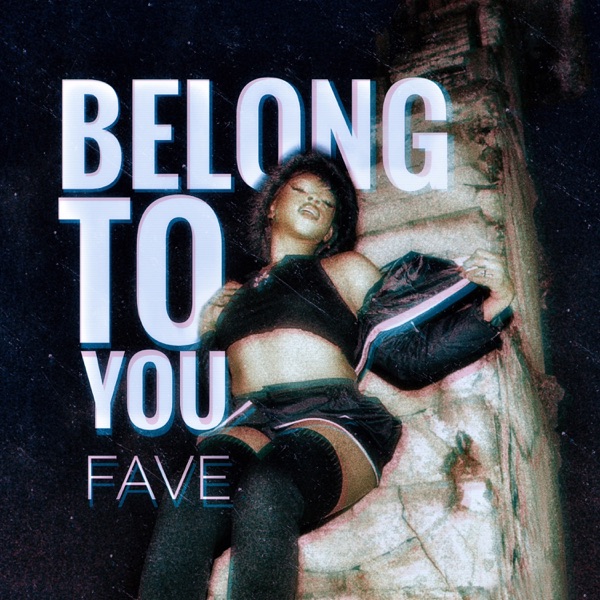 Fave - Belong To You