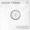House Thang - MDNTMVMT lyrics