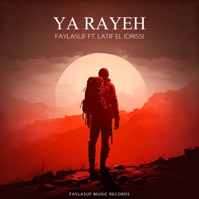 Ya Rayeh (feat. Latif El Idrissi) - Single