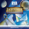 RYA Yachtmaster Handbook (A-G70): The Official Book for the RYA Yachtmaster Sail & Power Exams - James Stevens