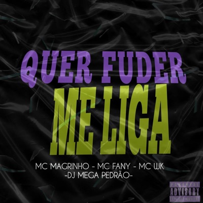 QUER FUDER ME LIGA (feat. MC MAGRINHO, MC FANY & MC WK) - Single