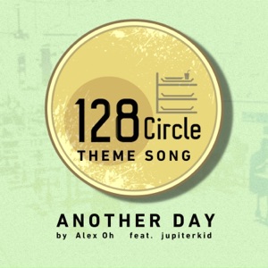 128 Circle (Original Television Soundtrack Theme Song) [feat. jupiterkid] - Single