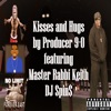 Kisses and Hugs (feat. Master Rabbi Keith (M.R. Keith) & DJ Spin$) - Single