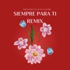 Siempre Para Ti (feat. Elias Ayaviri) [Remix] - Single