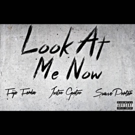 Look At Me Now (feat. Justoo Gustoo & Suavve Porter) Fiijè Ferdaè