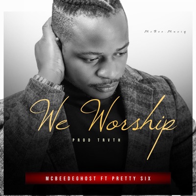 We Worship (feat. Pretty Six) - Single