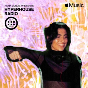HYPERHOUSE 028: Anna Lunoe (DJ Mix)