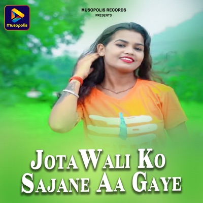 Jotawali Ko Sajane Aa Gaye - Single