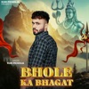 Bhole Ka Bhagat (feat. Surender Sajuma) - Single