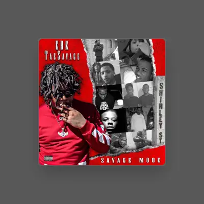 Listen to EBK Tae Savage, watch music videos, read bio, see tour dates & more!