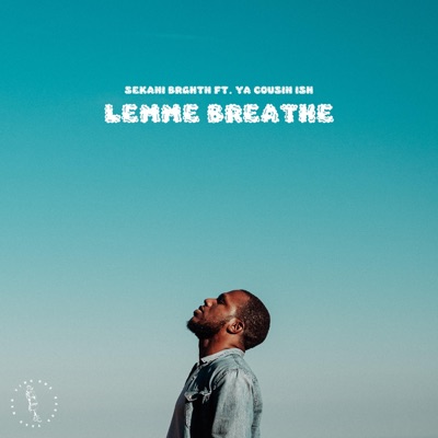 LEMME BREATHE (feat. Ya Cousin Ish) - Single