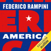 America: Viaggio alla riscoperta di un Paese - Federico Rampini