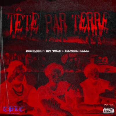 TÊTE PAR TERRE (feat. 26Keuss & ICY TPLC) - Single