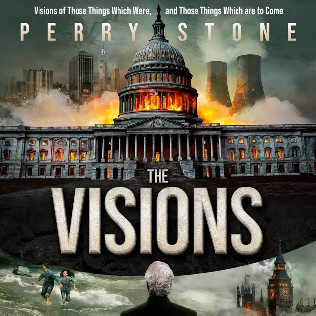 The Visions: Visions Taken from the Private Journal of Perry Stone and Fred Stone Concerning Events Soon to Occur (Unabridged)