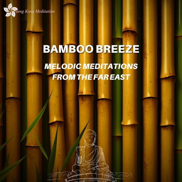 Bamboo Breeze: Melodic Meditations from the Far East
