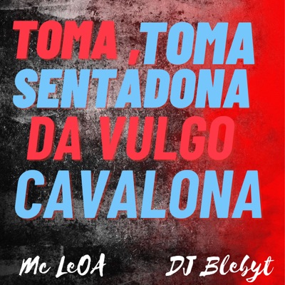 Toma Toma Sentadona da Vulgo Cavalona - Single