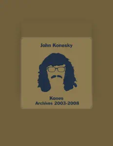 John Koneskyを聴いたり、ミュージックビデオを鑑賞したり、経歴やツアー日程などを確認したりしましょう！