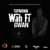 Wah Fi Gwan - Single