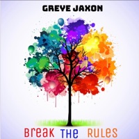Break the Rules - Single - Greye Jaxon