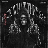 Fuck What They Say artwork