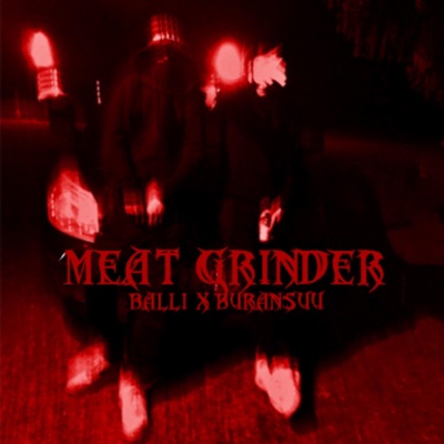 MEAT GRINDER (feat. Buransuu) - Single