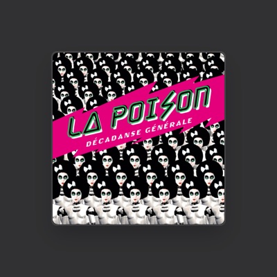 Listen to La Poison, watch music videos, read bio, see tour dates & more!