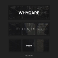 Ghost in Me - Single - WHYCARE