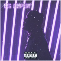 Big Drippin' - Single - Wavy Maniaco