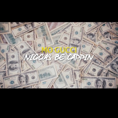 Niggas Be Cappin - Single