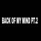 Back of My Mind (feat. lil Vxnn) - 2kixkedup lyrics