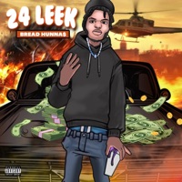 Bread Hunna$ - 24 LEEK