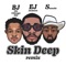 Skin Deep - BJ the Chicago Kid, Samoht & Ej Jackson lyrics