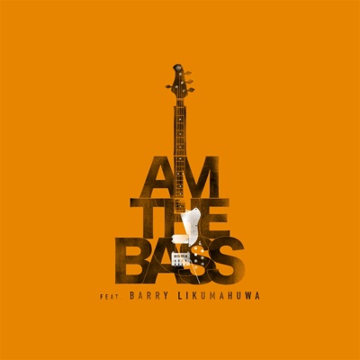 I Am the Bass (feat. Barry Likumahuwa) - Single