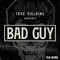 Bad Guy - True Villains lyrics