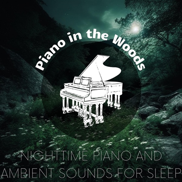 Nighttime Piano and Ambient Sounds for Sleep