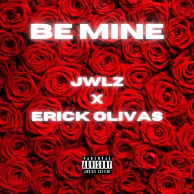 Be Mine (feat. Erick Olivas) - Single