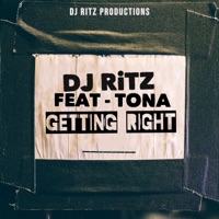 Getting Right (feat. Tona) [Radio Edit] - Single - Dj Ritz