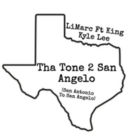Tha Tone To San Angelo (feat. King Kyle Lee) - Single - Lil Marc